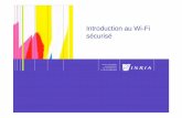 Introduction au Wi-Fi sécurisé -  · • communication entre clients Wi-Fi d’un même AP ? 7 IEEE 802.1X 3 éléments dans l’architecture 802.1X : ... Déploiement de WPA :