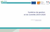 Système de gestion et de contrôle 2014-2020europe.maregionsud.fr/fileadmin/user_upload/Pdf/Espaces_Parten... · réglementaire de la dématérialisation des échanges avec les bénéficiaires