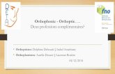 Orthophonie - Orthoptie….. Deux professions … · Nomenclature orthophonie •Sur prescription médicale •Bilan d’investigation •Si besoin d’une rééducation, nouvelle