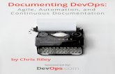 Documenting DevOps: Agile, Automation, and … · The DevOps framework supports the culture demanded by Agile’s fast- moving environment – a culture that, in theory, unites people,