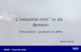 L’industrie minLqUH de - mern.gouv.qc.ca · L’innovation est essentielle pour l’industrie minière •Et pour toutes les industries… •Pourquoi innover? –Pour des gains