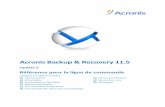 Acronis Backup & Recovery 11download.acronis.com/pdf/ABR11.5_cmdlineref_fr-FR.pdf · 2013-12-07 · 2.3 Sauvegarde et restauration ..... 19 2.3.1 Disques et volumes ... 2.3.6 Microsoft