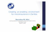 Creating an enabling environment for microinsurance in · PDF fileCreating an enabling environment for microinsurance in Zambia Namakau M. Ntini Learning sessions: Microinsurance Business
