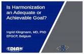 Is Harmonization an Adequate or Achievable Goal? · Presentation Slide Template (DIA) Author: Mossie Created Date: 10/24/2013 2:04:12 PM ...