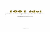 1001 idei - ProDidacticaprodidactica.md/wp-content/uploads/2017/07/1001-idei_RO.pdf · de care aceştia aparţin, tot aşa cum nu reflectă poziţia instituţiei care a finanţat
