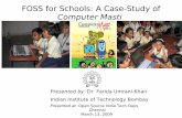 FOSS for Schools - Kanwal Rekhisri/talks/Computer-Masti-FOSS.pdf · March 13, 2009 Presented by: Dr ... games (e.g. GCompris, ChildsPlay, Tux Math). 1. Supplement learning in other