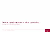 Recent developments in wine regulation€¦ · Recent developments in wine regulation ... o Submission of technical dossiers via OIV to Ministry of Health for approval of additives