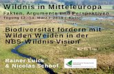Wildnis in Mitteleuropa · Wildnis in Mitteleuropa Fakten, Argumente und Perspektiven Tagung 12.-14. März / 2018 / Kassel Rainer Luick & Nicolas Schoof Oder Warum wird Wildnis in