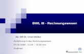 BWL III - Rechnungswesen · PDF fileLiteratur (I) Zu Einführung / Finanzbuchhaltung / Jahresabschluss Müller, Finanzbuchhaltung, 2.Auflage 2004 Scheffler, Bilanzen richtig lesen,