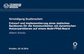 Verteidigung - TU Dresden · 20.10.2016 Verteidigung Studienarbeit - Albert Schulz (albert.schulz@tu-dresden.de) 1. Aufgabenstellung • große FPGAs → Optimale Auslastung durch