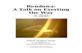 Bendowa: A Talk on Exerting the Way - wwzc.org · Bendowa: A Talk on Exerting the Way 弁道話 Eihei Dogen zenji translated by Anzan Hoshin roshi and Yasuda Joshu Daien roshi The