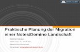 Praktische Planung der Migration einer Notes/Domino … · Praktische Planung der Migration einer Notes/Domino Landschaft Werner Motzet Admin Camp, 19. – 21.09.2011, ... Mehrere