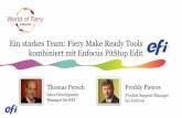 Ein starkes Team: Fiery Make Ready Tools … starkes Team: Fiery Make Ready Tools kombiniert mit Enfocus PitStop Edit Freddy Pieters Product Support Manager bei Enfocus Thomas Persch