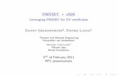 DNSSEC + x509 - OS3 · DNSSEC + x509 Leveraging DNSSEC ... Leibniz-Institut fuer Neurobiologie Magdeburg T-Systems SfR Hochschule fuer Wirtschaft und Recht Berlin ... Universitaet