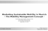 Marketing Sustainable Mobility in Munich - The Mobility ... · Dr. Martin Schreiner Mobility Management Strategic Traffic Management Local Authority Consultancy Marketing Sustainable