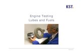 Engine Testing Lubes and Fuels - KST Motorenversuch · Service provider for engine- testing of lubes and fuels ... Engine Testing Fuels PSA DW10 M102E PSA XUD9 ... Due to severe turbo-charging