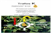 Trafos K Phosphorus (P205): 42 % p/v Potassium · PDF fileTrafos K Phosphorus (P205): 42 % p/v Potassium (K20): 28 % p/v PK balanced solution Uptake by leaves and roots Up and down
