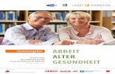 ArBeiT AlTer GesUndheiT - ams.at · netzwerk „Arbeit und Alter“ des Territorialen Beschäftigungspaktes Kärnten Arbeit und Alter ist für das AMS und das Land Kärnten ein wichtiger
