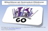 Bläserklasse am Gymnasium Ottobrunngoneu.tcs.ifi.lmu.de/unterricht/neuigkeiten/dokumente/... · • Musikunterricht mit Orchesterblasinstrumenten • Musizieren in einer Orchestergemeinschaft