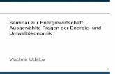 Seminar zur Energiewirtschaft: Ausgewählte Fragen … · 1 Seminar zur Energiewirtschaft: Ausgewählte Fragen der Energie- und Umweltökonomik Vladimir Udalov