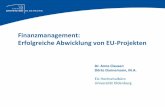 Finanzmanagement: Erfolgreiche Abwicklung von EU … · • Möglichst frühe Kontaktaufnahme und Absprache mit dem EU-Büro, welche Dokumente zu welchem Zeitpunkt ... Arbeitsplatzrechner