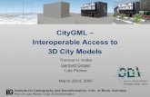CityGML – Interoperable Access to 3D City Models · Institut für Kartographie und Geoinformation, Uni Bonn Lehrstuhl für Geoinformation CityGML – Interoperable Access to 3D