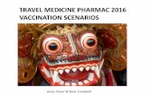 TRAVEL MEDICINE PHARMAC 2016 VACCINATION SCENARIOS · TRAVEL MEDICINE PHARMAC 2016 VACCINATION SCENARIOS Jenny Visser & Briar Campbell . Vaccinations: The Three Rs ... –Rabies –Cholera
