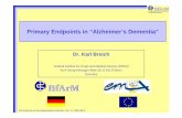 Primary Endpoints in “Alzheimer’s Dementia” · Bundesinstitut für Arzneimittel und Medizinprodukte 2nd Workshop on Neurodegenerative Disorders, Feb. 11, 2008 EMEA Clinical