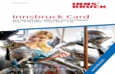 Innsbruck Card - austria.info Card.pdf · historia de la ciudad de Innsbruck: momentos de apogeo y de crisis, victorias y derrotas en 800 años de historia. Exposiciones temporales