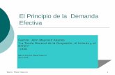 El Principio de la Demanda Efectiva - …macareo.pucp.edu.pe/~mplaza/002/econper/demanda_efectiva.pdf · Demanda y Oferta Global {Las expectativas de ganancias se ... si la demanda