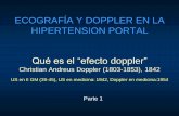 Qué es el “efecto doppler - saeu.org. · PDF fileECOGRAFÍA Y DOPPLER EN LA HIPERTENSION PORTAL Qué es el “efecto doppler” Christian Andreus Doppler (1803-1853), 1842 US en