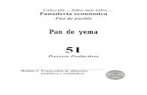 Pan de pueblo - conevyt.org.mx · Pan de pueblo Pan de yema 51 Procesos Productivos Módulo 3: Preparación de alimentos nutritivos y económicos D i s t r i b u c i