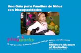 Una Guía para Familias de Niños con Discapacidades · mente reconocibles ya que usan un delantal azul y una etiqueta con su ... • Observar mientras los animales se . mueven. Ustedes