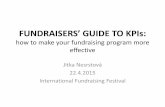 FUNDRAISERS’ GUIDE TO KPIs - | České centrum …fundraising.cz/.../2017/08/fundraisers-guide-to-kpis_j.nesrstova.pdf · FUNDRAISERS’ GUIDE TO KPIs: how to make your fundraising