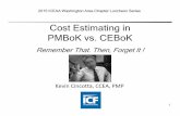 Cost Estimating CEBoK PMBoK 081215 - Washington …washingtoniceaa.com/files/presentations/Cost... · Course Description • The Project Management Body of Knowledge (PMBoK) and Cost
