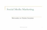 Social Media Marketing · PDF fileRedes Sociales mas Populares Facebook Google+ LinkedIn YouTube Instagram Pinterest Twitter Tumblr Yelp –Directorio de Negocios. Redes Sociales Mas