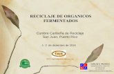 RECICLAJE DE ORGANICOS FERMENTADOS .RECICLAJE DE ORGANICOS FERMENTADOS Cumbre Caribe±a de Reciclaje