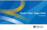 Reale Ciber Seguridad - myusegurossl.com · 4 Reale Ciber SeguridadREALrealereRRE 1.- Servicio de prevención de riesgo A.- ASISTENCIA EN SEGURIDAD INFORMATICA B- ADECUACIÓN A …
