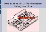 Introduction to Microcontrollers Using Arduino · PIC18F2550 −Developed by Microchip −With USB connectivity −Used on Pinguino (Arduino equivalent for PIC) Popular Microcontrollers