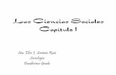 Las Ciencias Sociales Capítulo 1 - …sociologiacsai.weebly.com/uploads/1/0/...1_-_las_ciencias_sociales.pdf · ¿Qué son las Ciencias Sociales? •Ciencias, disciplinas o campos