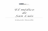 El médico de San LuiS - …bibliotecadigital.tamaulipas.gob.mx/archivos/descargas/001b45ecc0c... · Acepto sus generosas ofertas. Tristes recuerdos. El hombre justo debe ser resignado.