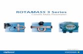 ROTAMASS 3 Series - Yokogawa Electric€¦ · ROTAMASS 3 Series Coriolis Mass Flowmeter ... The Coriolis principle permits the accurate measurement of mass, density, temperature and