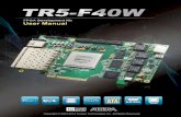 TR5-F40W User Manual 1  · CHAPTER 3 SYSTEM BUILDER ... TR5-F40W User Manual 3 April 21, 2016 5.3 SI570 AND CDCM PROGRAMMING ... Power Source PCI Express 6-pin DC 12V power PCI Express