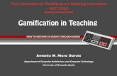 Antonio M. Mora García - UGRprodelas/Workshop/7 - Gamification in Teaching.pdf · Antonio M. Mora García Department of Computer Architecture and Computer Technology University of