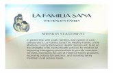 La Familia Sana Presentation Including Logic Modellogicmodel.fmhi.usf.edu/LogicModels/LaFamiliaSanaPresIncludingLM.pdf · MISSION STATEMENT In partnership with youth, families, and
