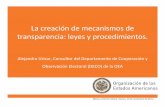 La creación de mecanismos de transparencia: leyes y ... · La creación de mecanismos de transparencia: leyes y procedimientos. México, Distrito Federal. Martes, 15 de noviembre