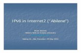 IPv6 in Internet2 (“Abilene”) - Meet us in Denver, CO ... · IPv6 in Internet2 (“Abilene”) Brent Sweeny Abilene NOC at Indiana University sweeny@indiana.edu Nanog 31—San