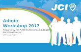 Admin Workshop 2017 - JCIHK · Admin Workshop 2017 Prepared by 2017 JCIHK Admin team & Digital Marketing Director 10th Jan 2017 . Records & Recognition ... Hosting JCI Official Course
