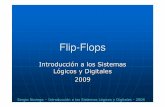 Tema 4 Flip-Flops 2009 4... · circuito de memorizar da origen a una serie de dispositivos tales como flip-flops, contadores, registros de desplazamiento, microprocesadores, memorias,