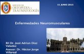Enfermedades Neuromusculares - Inicio · actividad anormal espontanea en tejido muscular en reposo. Potenciales de Fibrilación • Potenciales de acción espontanea, en ausencia